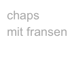 chaps
mit fransen