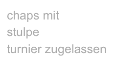chaps mit 
stulpe
turnier zugelassen